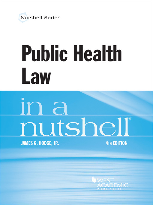 Title details for Public Health Law in a Nutshell by James G. Hodge, Jr. - Available